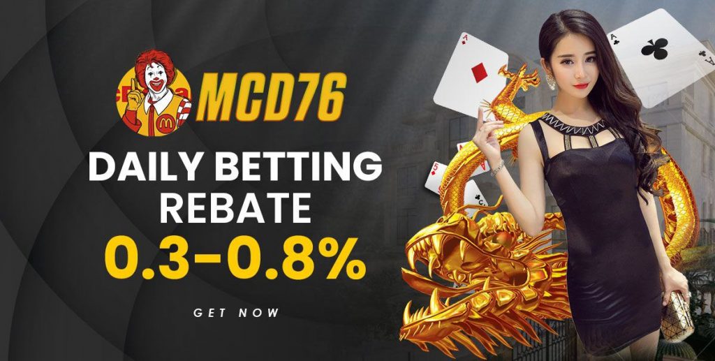 Mcd76Daily Betting Rebate online Casino